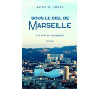 SOUS LE CIEL DE MARSEILLE: LES VOIX DU VÉLODROME