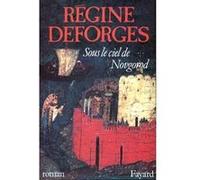 Sous le ciel de Novgorod Régine Deforges (Auteur)