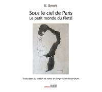 Sous le ciel de Paris Le petit monde du Pletzl - K. Benek - Fabert Eds - broché - Roman