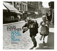 Sous le ciel de Paris Louis Stettner (Auteur), Cavanna (Préface)