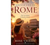 Sous le ciel de Rome: Elle pensait tout contrôler… jusqu’à lui