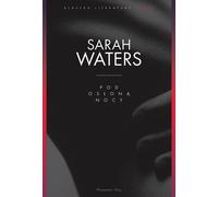 Sous le couvert de la nuit - Sarah Waters (Prosa auf Polnisch)