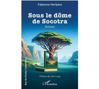 Sous le dôme de Socotra Jack Lang (Préface), Fabienne Herbane (Auteur)
