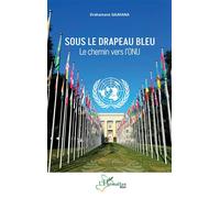 Drahamane Salmana – Sous le drapeau bleu – Le chemin vers l’ONU – Broché