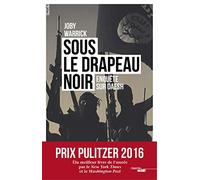 Sous le drapeau noir - Prix Pulitzer 2016
