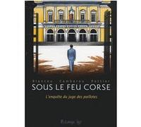 Daniel Blancou – Sous le feu corse – L'enquête du juge des paillotes – Futuropolis – cartonné