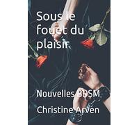 Sous le fouet du plaisir: Nouvelles BDSM