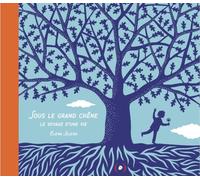 Sous le grand chêne, le voyage d'une vie