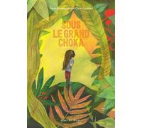 Sous le grand choka - Cécile Roumiguière - A Pas De Loups - broché - Album jeunesse