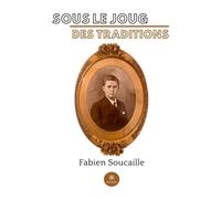 Sous le joug des traditions - Fabien Soucaille - Le Lys Bleu - broché - Nouvelles