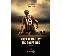 Sous le maillot, les coups bas - Charlélie Corvec - Spinelle Eds - broché - Roman