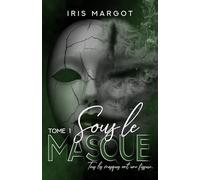 Sous Le Masque: Tous les masques ont une fissure