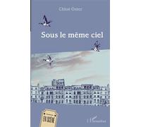 Sous le même ciel - Chloe Oster - L'harmattan - broché - Théâtre