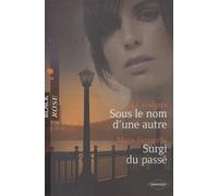 Sous le nom d'une autre ; Surgi du passé