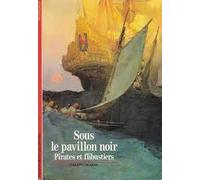 Sous le pavillon noir: Pirates et flibustiers