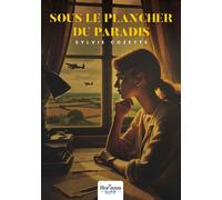 Sous le plancher du Paradis - Sylvie Cozette - Nombre 7 - broché - Roman