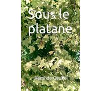 Sous le platane