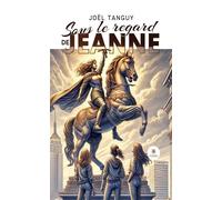 Sous le regard de Jeanne - Joël Tanguy - Le Lys Bleu - broché - Roman