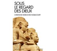 Sous le regard des dieux Entretiens avec Catherine David, Isabelle Franco et Jean-Philippe de Tonnac - Christiane Desroches-Noblecourt - Albin Michel - Poche - Essai