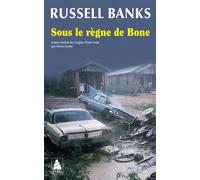 Sous le règne de Bone - Russell Banks - Actes sud - Poche - Roman