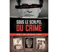 Sous le scalpel du crime : quand les médecins tuent Leo Moynihan (Auteur), Sam Pilger (Auteur)