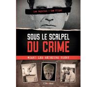 Sous le scalpel du crime : quand les médecins tuent Les affaires les plus célèbres de lHistoire et comment elles ont été résolues - Leo Moynihan - L'imprevu-Adulte - relié - Essai