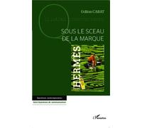 Sous le sceau de la marque - Odilon Cabat - L'harmattan - broché - Etude