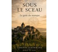 Sous le sceau: Le goût du manque