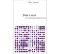 Sous Le Sens - Pour Une Sémantique Multidimensionnelle