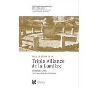 Sous le signe de la triple alliance de la lumiere - t01 - la fraternite de la rose-croix Anonyme (Auteur)