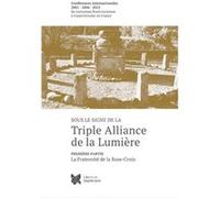 Sous le signe de la triple alliance de la lumiere - t02 - la fraternite des cathares Anonyme (Auteur)
