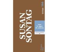 Sous le signe de Saturne - Susan Sontag - Bourgois - broché - Essai
