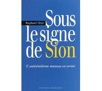 Sous le signe de Sion : L'antisémitisme nouveau est arrivé