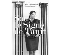 Sous le signe de Tanit Itinérance d'une galeriste d'art contemporain - François Cardinali - Michel De Maule - broché - Beau livre