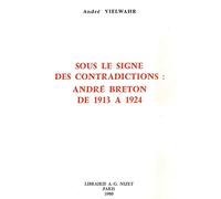 Sous le signe des contradictions : André Breton de 1913 à 1924