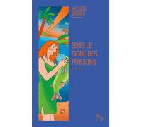 Sous le signe des Poissons - Melissa Broder - Bourgois - Poche - Roman