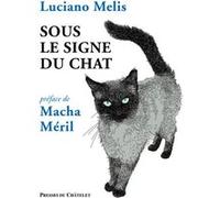 Sous le signe du chat Luciano Melis (Auteur), Macha Méril (Préface)
