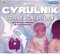 SOUS LE SIGNE DU LIEN livre audio CD audio - Boris Cyrulnik - Sonobook - Texte lu (CD) - Textes lus CD