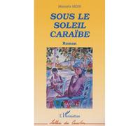 Sous le soleil caraïbe - Manuela Moss - L'harmattan - broché - Roman