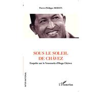 Sous le soleil de Chavez Enquête sur le Venezuela d'Hugo Chavez - Pierre-Philippe Berson - L'harmattan - broché - Essai