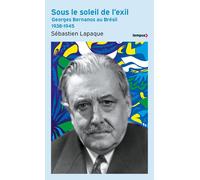 Sous le soleil de l'exil – Georges Bernanos au Brésil 1938-1945 – Perrin