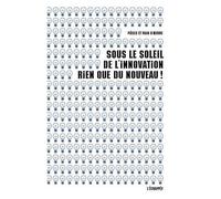 Sous le soleil de l'innovation, rien que du nouveau ! - Collectif - L'echappee - broché - Essai