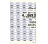 Sous Le Soleil De L'innovation, Rien Que Du Nouveau ! - Suivi De Innovation Scientifreak : La Biologie De Synthèse