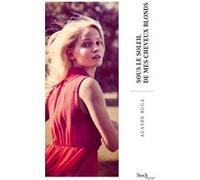 Sous le soleil de mes cheveux blonds Agathe Ruga (Auteur)