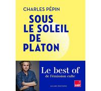 Sous le soleil de Platon - Charles Pépin - Allary Eds - relié - Essai