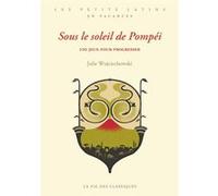 Sous le soleil de Pompéi Julie Wojciechowski (Auteur), Julie Wojciechowski (Illustration)