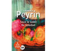 Sous le soleil de soledad Grands caractères, édition accessible pour les malvoyants - Laurence Peyrin - A Vue D'oeil - broché - Roman