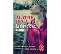 Sous le soleil de tes cheveux blonds - Agathe Ruga - Lgf - Poche - Roman