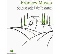 Sous le soleil de Toscane Frances Mayes (Auteur), Jean-Luc Piningre (Traduction)