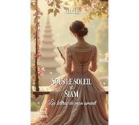Sous le Soleil du Siam: Les lettres de mon amant